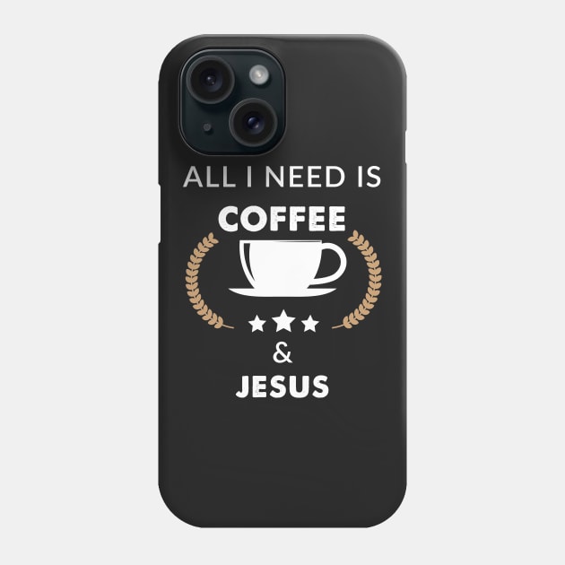 All I need is coffee & Jesus Phone Case by captainmood