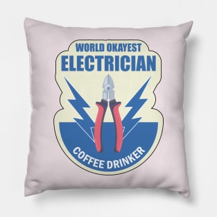 World Okayest Electrician Coffee Drinker  on Electrician Happy Birthday Gift Pillow