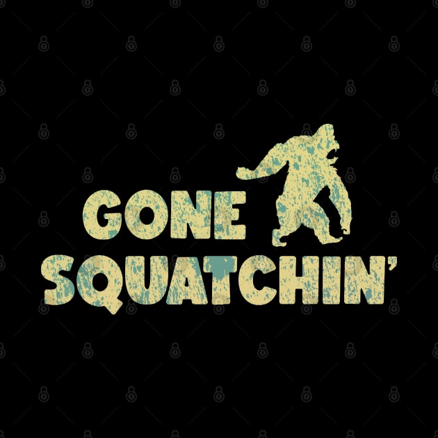 GONE SQUATCHIN by RileyDixon