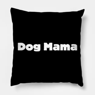 Dog Mama Pillow