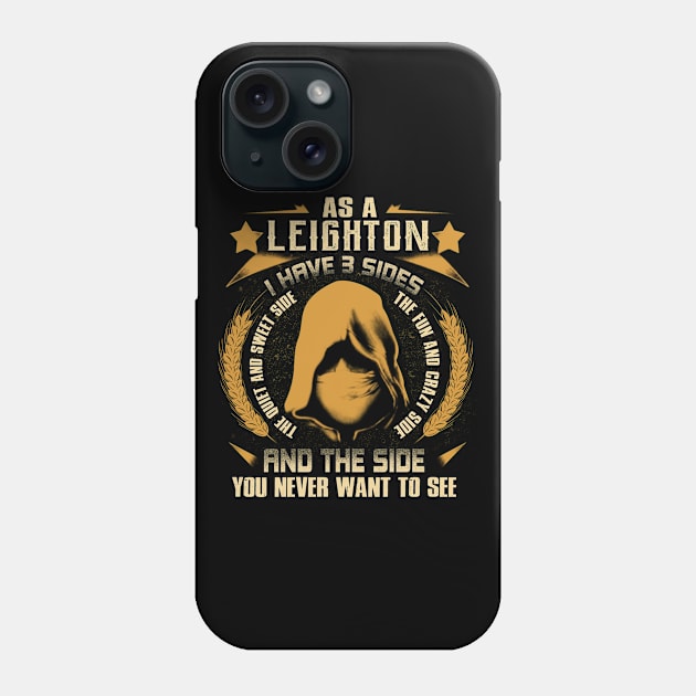 Leighton - I Have 3 Sides You Never Want to See Phone Case by Cave Store