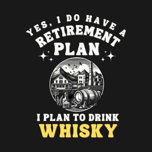 Retirement plan whisky T-Shirt