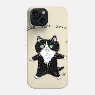 Que sera sera Phone Case