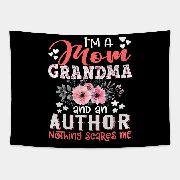 I'm Mom Grandma Author Nothing Scares Me Floral Author Mother Gift Tapestry by Kens Shop