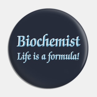 Biochemist Formula Light Text Pin