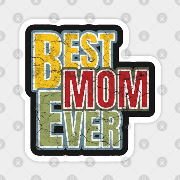 Best mom ever Magnet by PlusAdore