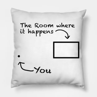 The Room Where It Happens Pillow