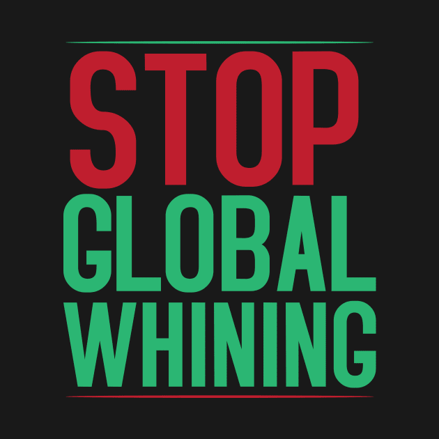 Stop Global Whining by ckandrus