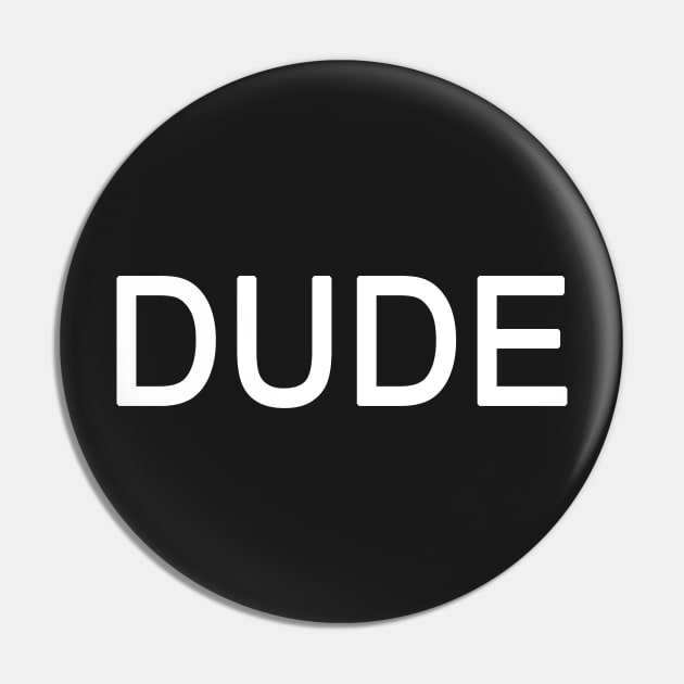 Dude Pin by sam911