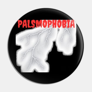 Palsmophobia Pin