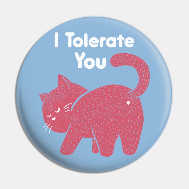 I Tolerate You Pin by Tobe_Fonseca