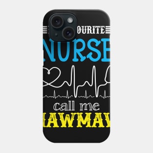 My Favorite Nurse Calls Me mawmaw Funny Mother's Gift Phone Case