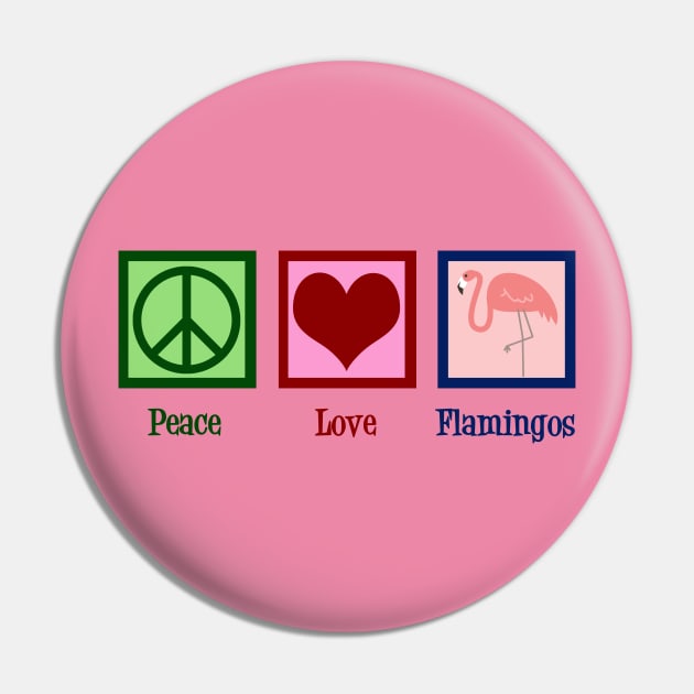 Peace Love Flamingos Pin by epiclovedesigns