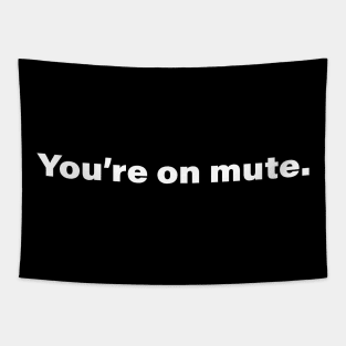 You're on mute. Tapestry