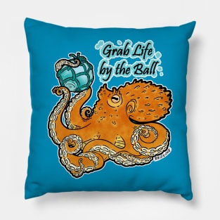 Grab Life By the Ball Pillow