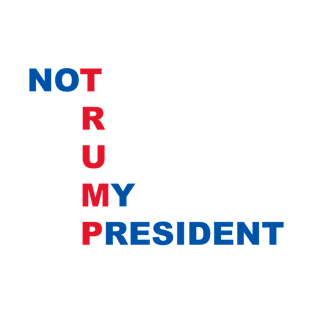 Not My President T-Shirt