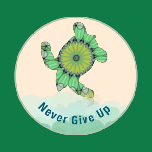 Never give up T-Shirt