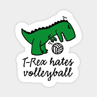 T-Rex hates volleyball volleyball ball funny dinosaur Magnet