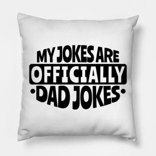 my jokes are Officially Dad Jokes Pillow