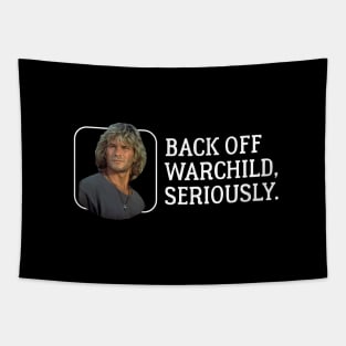 Back off Warchild, seriously. Tapestry