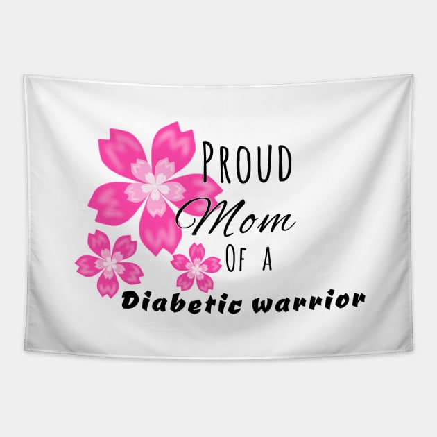 Proud Mom of a Diabetic Warrior Tapestry by CatGirl101