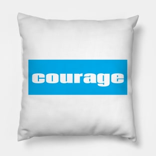 Courage Pillow