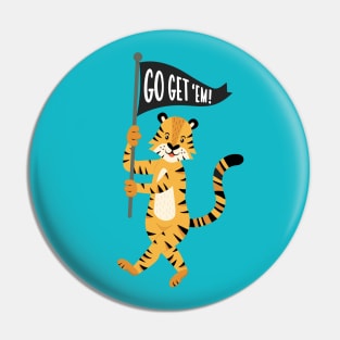 Go Get 'Em Tiger! Pin