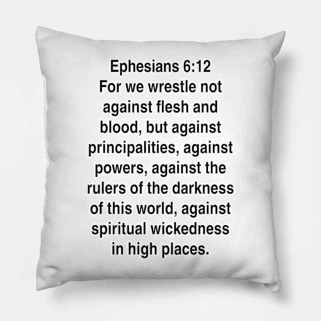 Ephesians 6:12  King James Version (KJV) Bible Verse Typography Gift Pillow by Holy Bible Verses