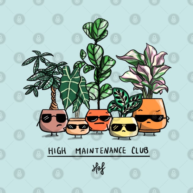 High Maintenance (Plant) Club by Home by Faith