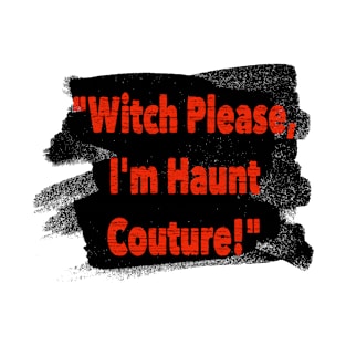I' am hunted couture T-Shirt