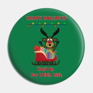 Happy Holidays - Hold on For DEER Life Pin