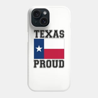 Texas Proud Phone Case