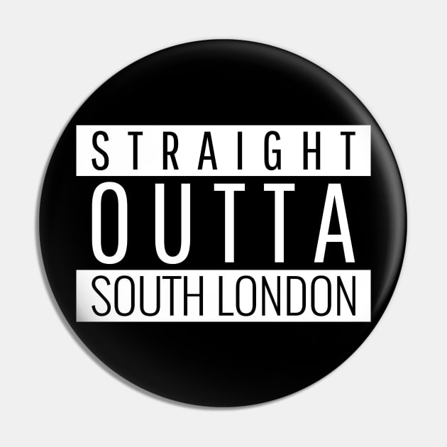 Straight Outta South London UK United Kingdom England Design Pin by Created by JR