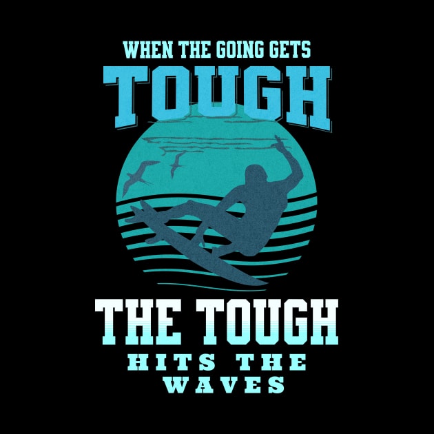 The Tough Surf Waves Inspirational Quote Phrase Text by Cubebox