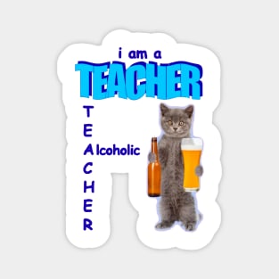 I Am A Teacher Alcoholic Funny Cat Holding Bear Magnet