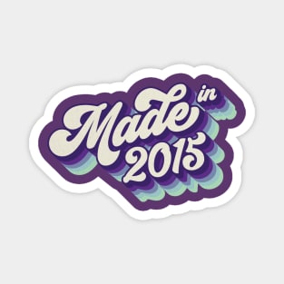 Made in 2015 Magnet