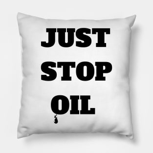 Just Stop Oil Save the Earth Just Stop Oil Pillow