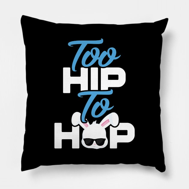 Too Hip To Hop Funny Easter Pillow by trendingoriginals