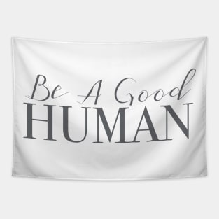 Be A Good Human Tapestry