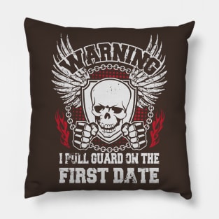 I pull guard on the first date Pillow