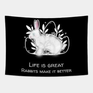 Life Is Great Rabbits Make It Better Rabbit Tapestry