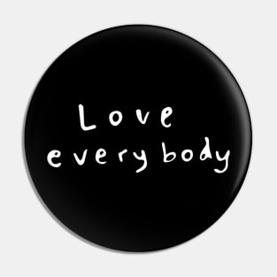 Love Everybody Pin