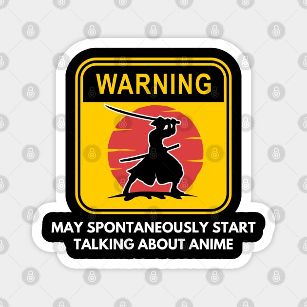 Warning May Spontaneously Start Talking About Anime Magnet by Pixel Threads 