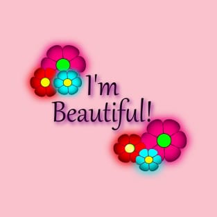 I'm Beautiful T-Shirt