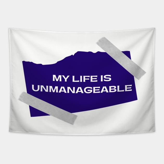 My Life Is Unmanageable  - Sobriety Program Twelve Steps Tapestry by RecoveryTees