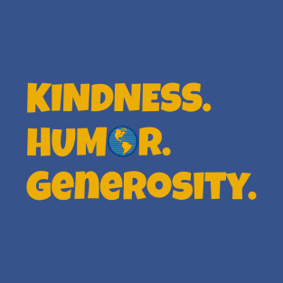 Kindness, Humor, Generosity - Come from Away the Musical T-Shirt