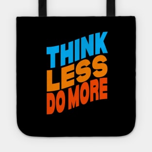 Think less do more Tote