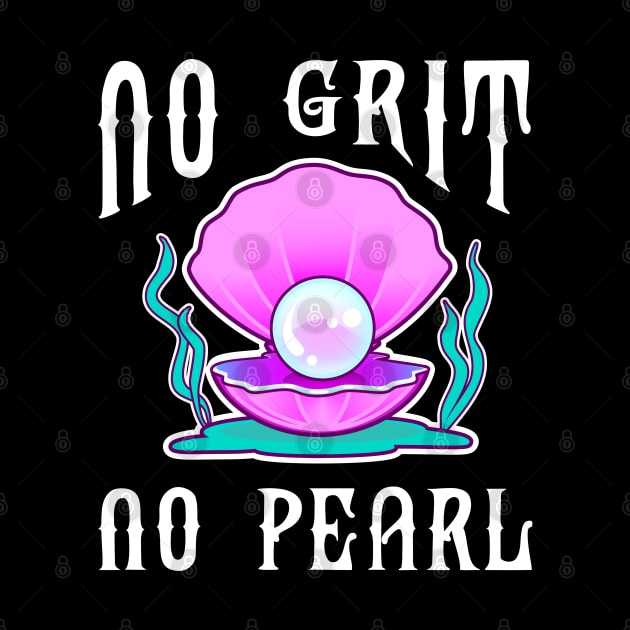 No Grit No Pearl by PnJ