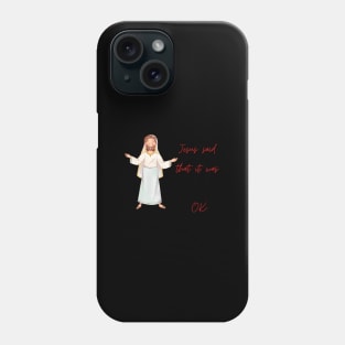 Jesus said that it was OK pt2 Phone Case