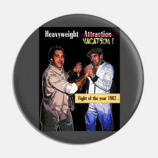 Heavyweight Vacation! Pin